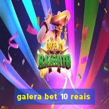 galera bet 10 reais